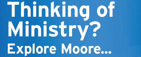 thinking of ministry? explore moore...