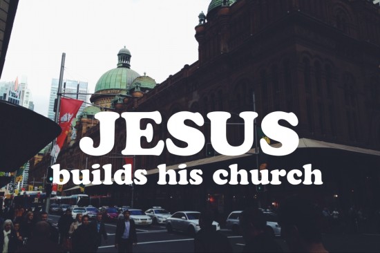 JESUS BUILDS HIS CHURCH