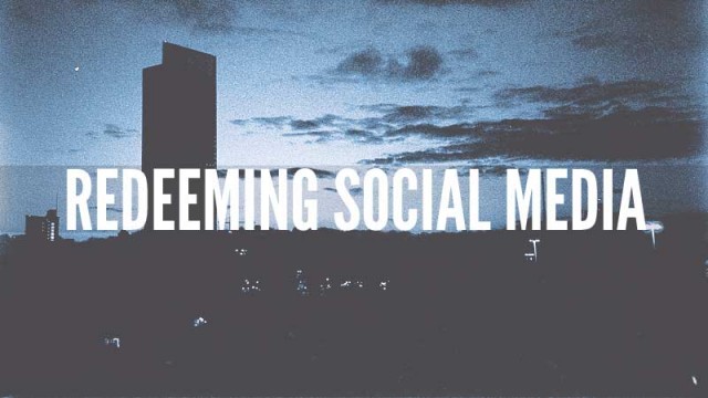 REDEEMING SOCIAL MEDIA