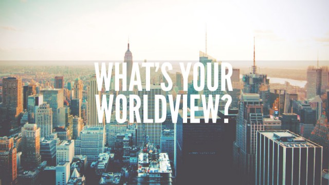 #WhatsYourWorldview